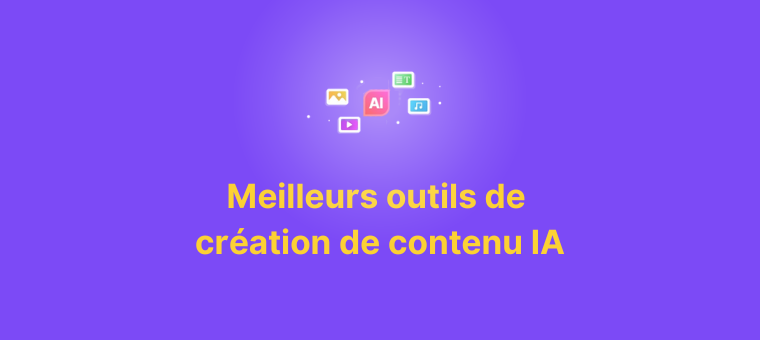 meilleurs outils de creation de contenu ia