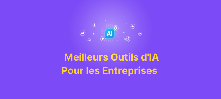 9 meilleurs outils d'IA pour les entreprises ! [Votre boîte à outils essentielle]